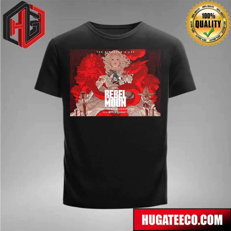 Official Poster For Rebel Moon The Director’s Cut Only On Netflix August 2 Merch T-Shirt
