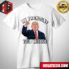 Not Today You Cant Kill Freedom Donald Trump President T-Shirt