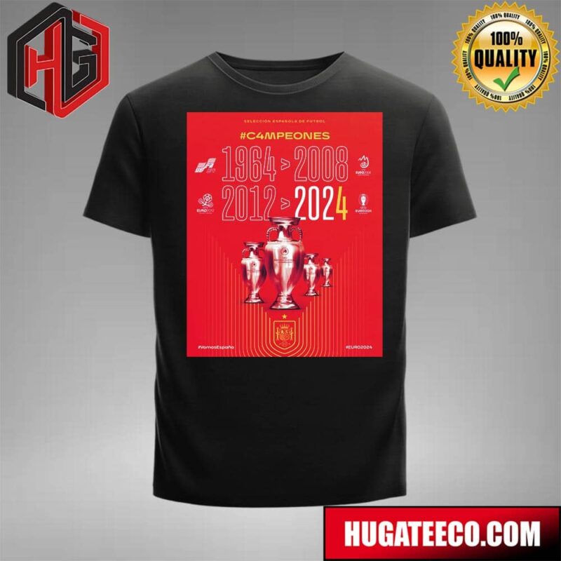 Seleccion Espanola Masculina C4mpeones UEFA 64 1964 Euro 2008 Euro 2012 UEFA Euro 2024 Vamos Espana T-Shirt