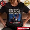 Shooting Makes Me Stronger Superhero Never Surrender Donald Trump Unisex T-Shirt