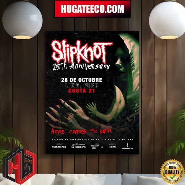 Slipknot 25th Anniversary Show On 28 De Octubre Lima Peru Costa 21 Here Comes The Pain Home Decor Poster Canvas