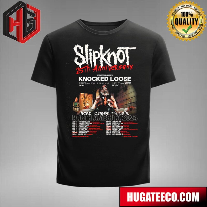 Slipknot 25th Anniversary With Special Guests Knocked Loose Here Comes The Pain North America 2024 Schedule Lists T-Shirt