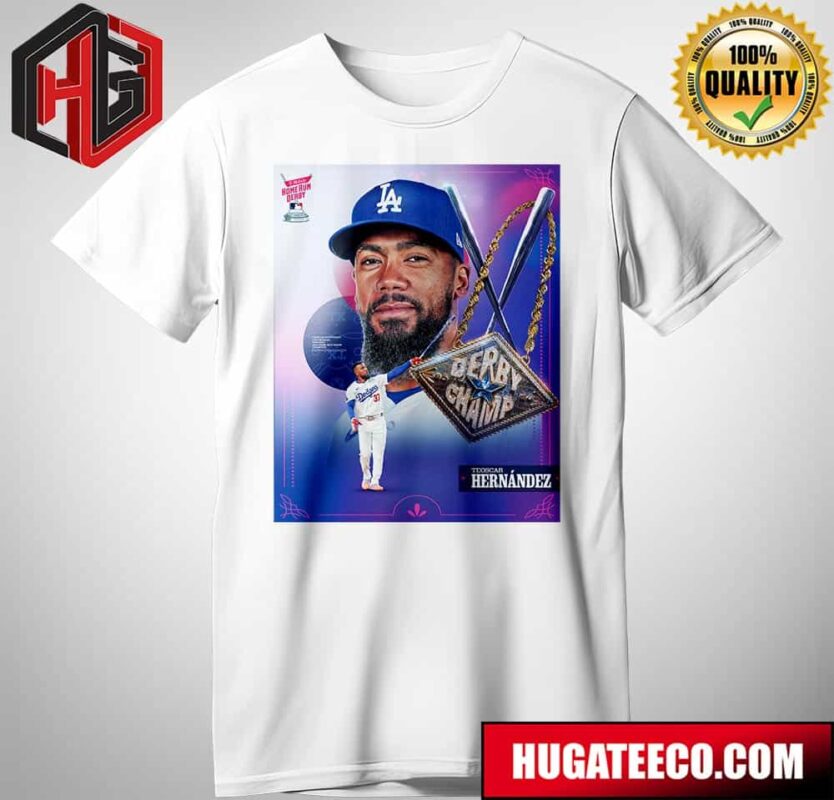 Teoscar Hernandez Is Your 2024 Hrderby Champion Congratulations T-Shirt