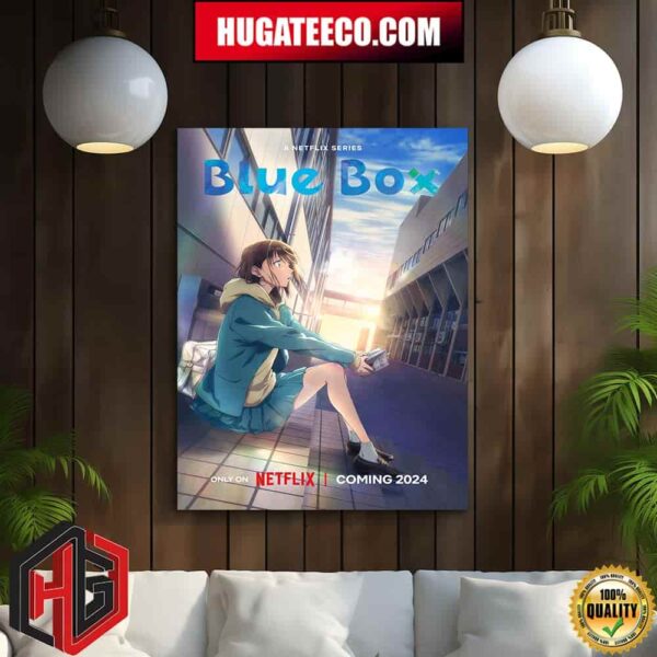 The Anime Adaptation Of Blue Box Will Be Coming To Netflix 2024 Home Decor Poster Canvas