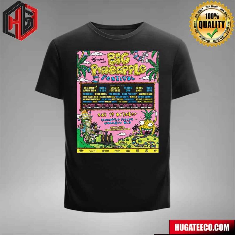 The Big Pineapple Festival Finally Returns This October With A Stacked Lineup Ft The Amity Affliction X Bliss N Eso Golden Features And More Sat 19 October 2024 Merch T-Shirt