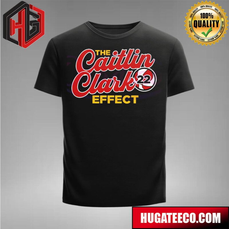 The Caitlin Clark Effect 22 Basketball Merch T-Shirt