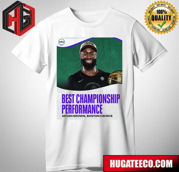 The ESPYS For Best Championship Performance Jaylen Brown Boston Celtics T-Shirt
