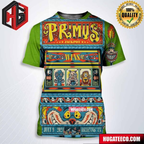 The Poster Primus For Tonight?s Show On July 9 2024 At Yaamava Resort And Casino In Highland Ca Is Designed By Dr Juanpa All Over Print Shirt