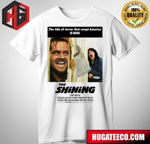 The Shining Movie Shelley Duvall The Tide Of Terror That Swept America Is Here T-Shirt