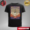 The Poster Primus For Tonight?s Show On July 9 2024 At Yaamava Resort And Casino In Highland Ca Is Designed By Dr Juanpa Merchandise T-Shirt