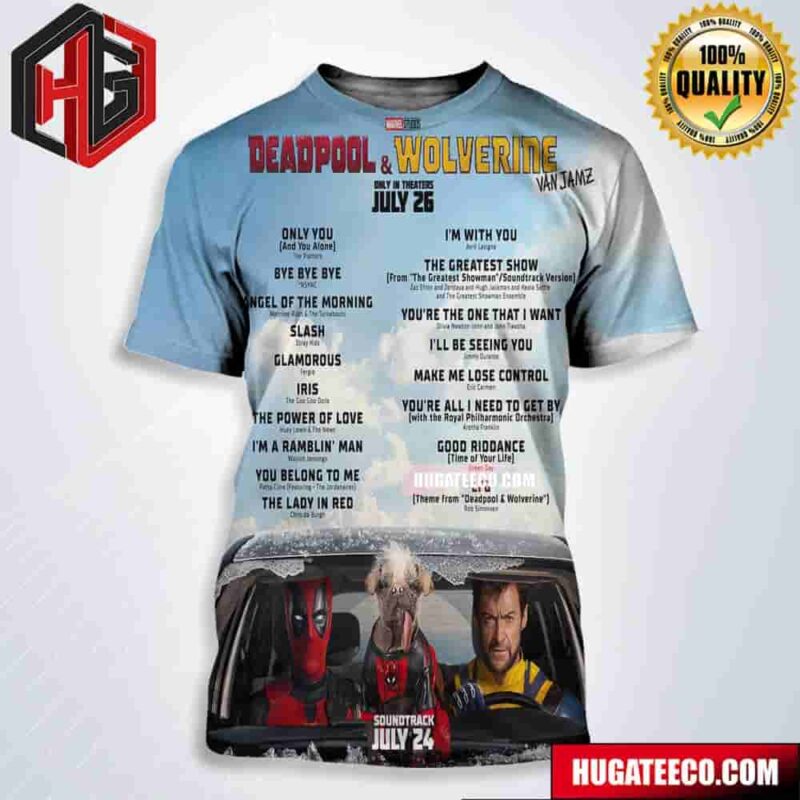 The Tracklist For Deadpool And Wolverine Only In Theaters July 26 Soundtrack July 24 All Over Print Shirt