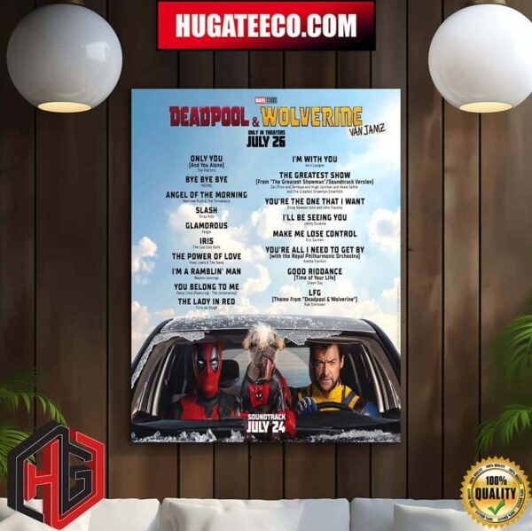 The Tracklist For Deadpool And Wolverine Only In Theaters July 26 Soundtrack July 24 Poster Canvas