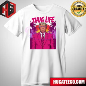 Thug Life Donald Trump Funny Meme T-Shirt