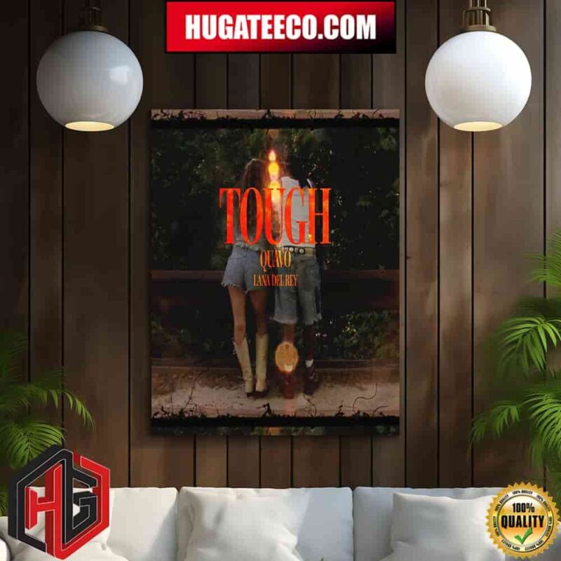 Tough Quavo Lana Del Rey On July 2 2024 Home Decor Poster Canvas