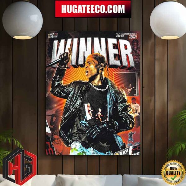 Travis Scott Has Won Our 2024 Rap Madness Tournament Home Decor Poster Canvas