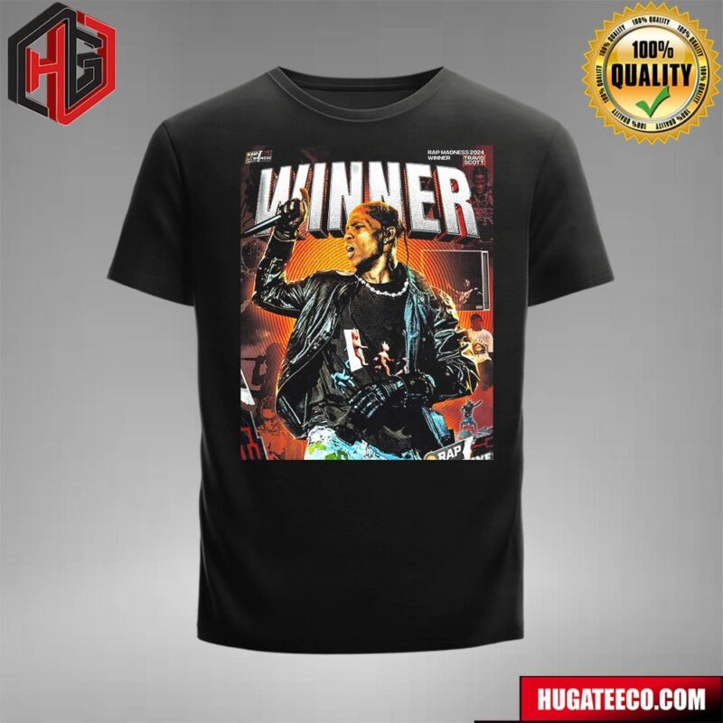 Travis Scott Has Won Our 2024 Rap Madness Tournament T-Shirt
