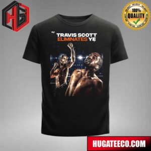 Travis Scott Knocked Ye Out Of Rap Madness Tournament T-Shirt