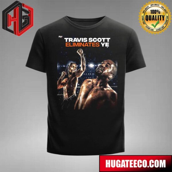 Travis Scott Knocked Ye Out Of Rap Madness Tournament T-Shirt