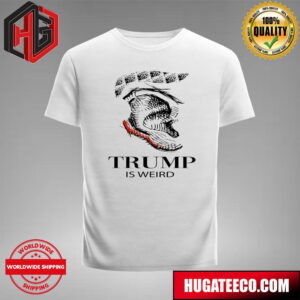 Trump Is Weird Donald Trump Collection T Shirt juQsL zsljdp.jpg