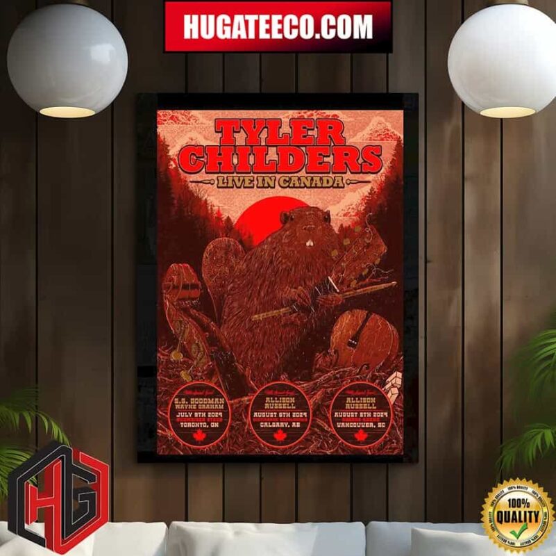 Tyler Childers Live In Canada For Three Show On July 9th And August 6th-8th 2024 Home Decor Poster Canvas
