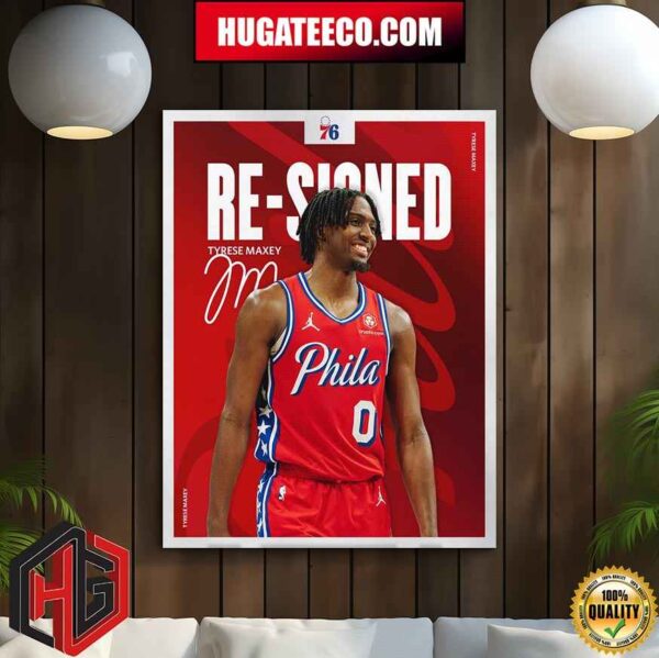 Tyrese Maxey Re-Signed Philadelphia 76ers Home Decor Poster Canvas