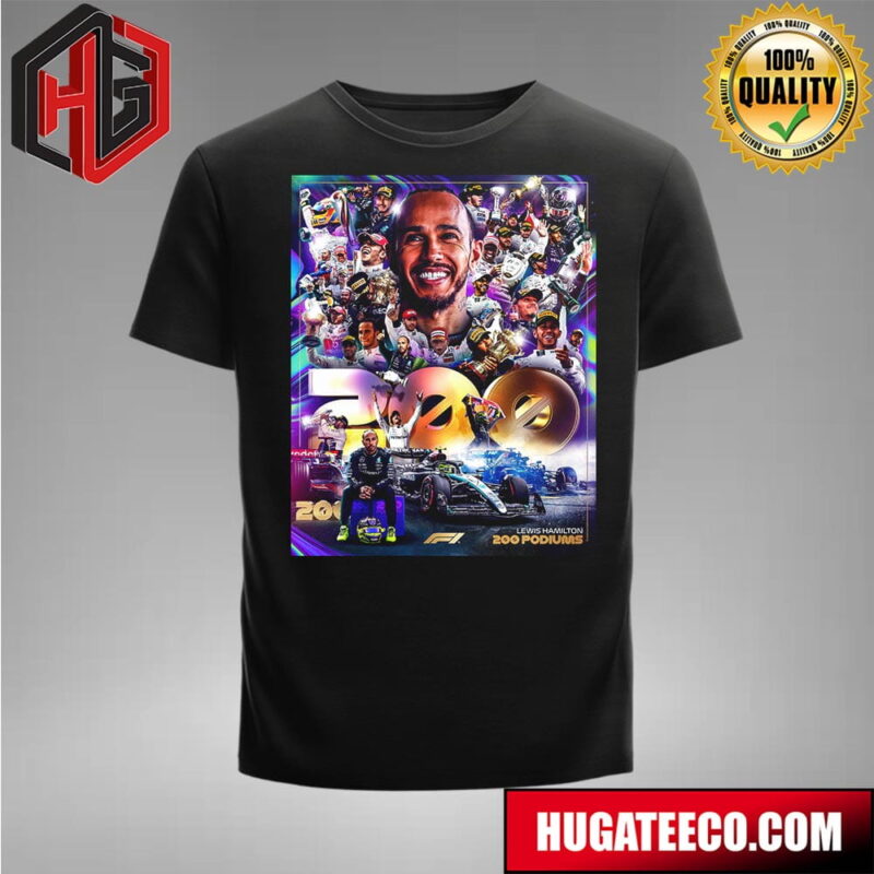 Unprecedented Greatness Sir Lewis Hamilton 200 Formula 1 Podiums F1 HungarianGP Merch T-Shirt
