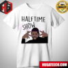 Usher Im Just Here For The Halftime Show Merch T-Shirt
