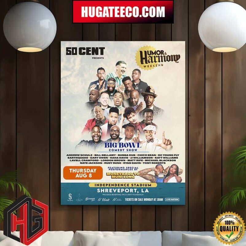 50 Cent Humor And Harmony Weekend Big Bowl Comedy Show Featuring Special Performances By Moneybagg Yo Muni Long On Thursday Aug 8 Home Decor Poster Canvas