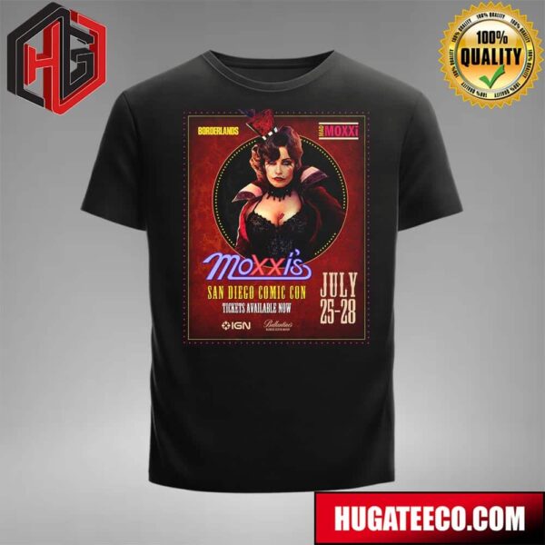 Welcome To Moxxis Mad Moxxi Claptrap Borderlands San Diego Comic Con On July 25-28 T-Shirt