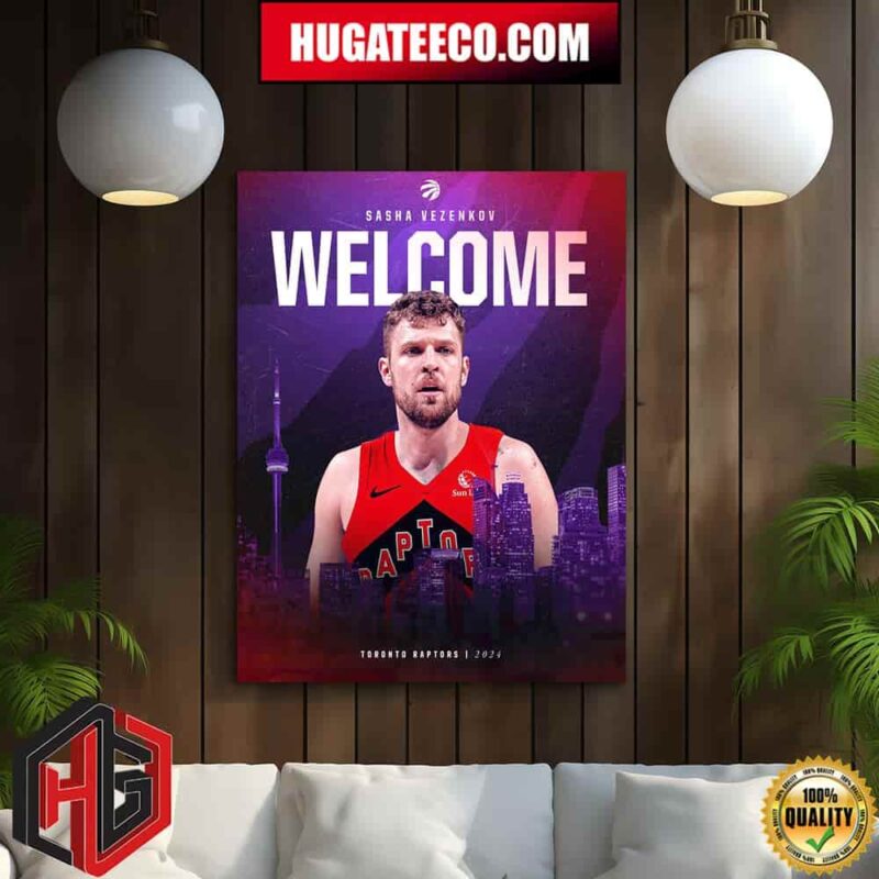 Welcome To The Toronto Raptors Sasha Vezenko Home Decor Poster Canvas