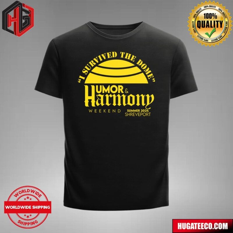 50 Cent G Unit I Survived The Dome Humor And Harmony Weekend Summer 2024 Shreveport Merch T-Shirt