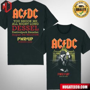 AC DC Belgium Pwr Up Europe Tour 2024 You Shook Me All Night Long Dessel Festivalpark Stenehei August 9th Belgium Merch Two Sides T-Shirt