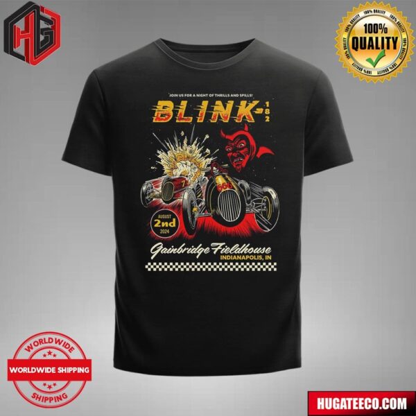 Blink-182 Join US For A Night Of Thrills And Spills Show In Indianapolis In Gainbridge Fieldhouse  On August 2nd 2024 T-Shirt