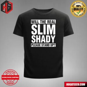 Eminem Will The Real Slim Shady Please Stand Up Merchandise Unisex T-Shirt