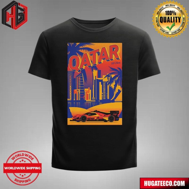 Ferrari Hypercar Qatar 1812km Postcards From The Wec Season So Far T-Shirt Ferrari Hypercar Qatar 1812km Postcards From The Wec Season So Far T-Shirt