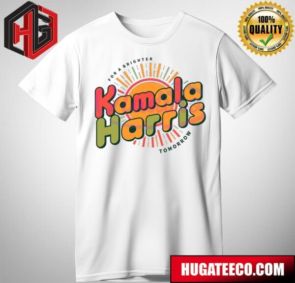 Kamala Harris For A Brighter Tomorrow T-Shirt