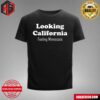 Looking California Feeling Minnesota Merch T-Shirt