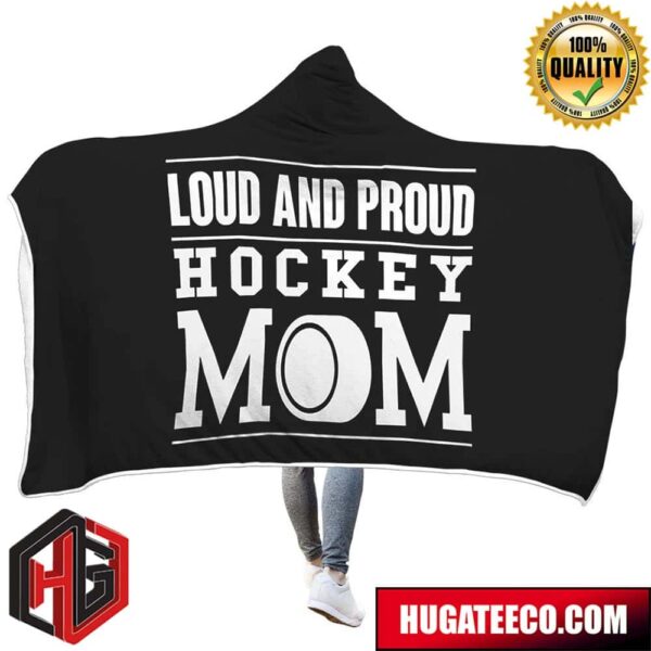 Loud And Proud Hockey Mom Hooded Blanket