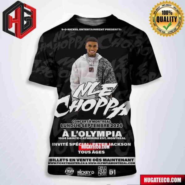 NLE Choppa Live In Concert Montreal Quebec L Olympia September 16th 2024 With Special Guest Peter Jackson All Over Print Shirt