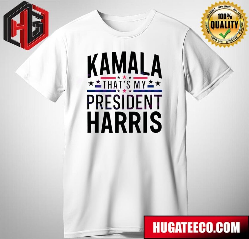 Power Kamala Harris Madam That?s My President T-Shirt