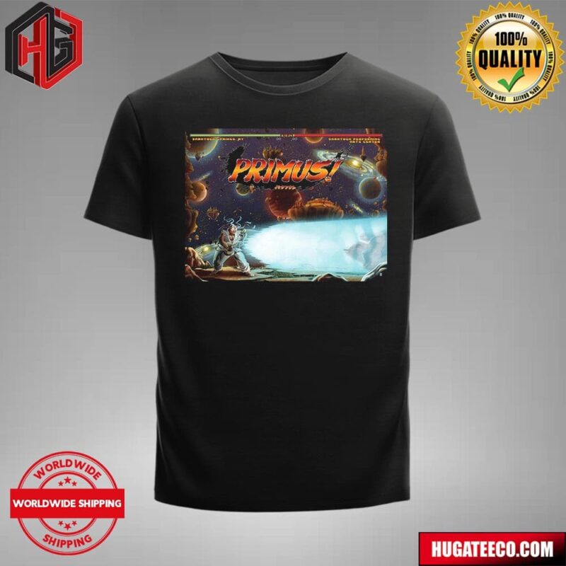 Primus Show Tonight 8 12 2024 In Saratoga Springs Ny At Saratoga Performing Arts Center T-Shirt