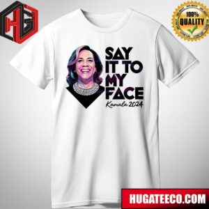 Retro Kamala Say It To My Face Kamala Harris T-Shirt