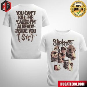 Slipknot 25th Anniversary Collection 2024 You Can’t Kill Me Cause I’m Already Inside You Merchandise Two Sides T-Shirt