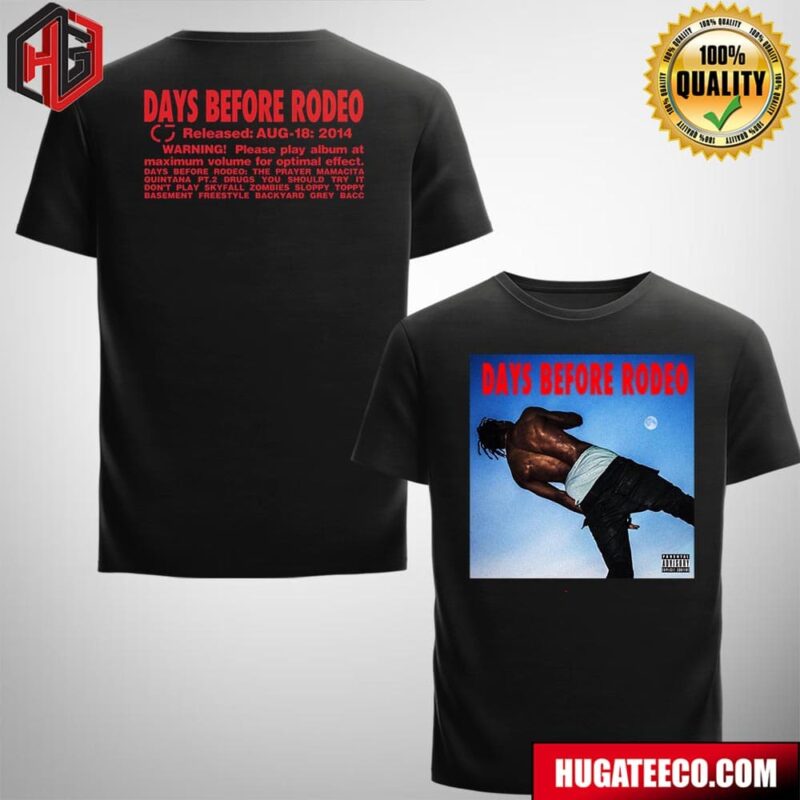 Travis Scott Days Before Rodeo August 23rd New Songs Will Be Added Two Sides T-Shirt