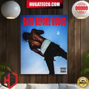 Travis Scott Days Before Rodeo August 23rd New Songs Will Be Added Home Decor Poster Canvas