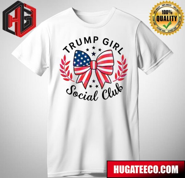 Trump Girl Social Club Trump 2024  Donald Trump T-Shirt