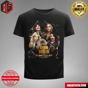 WWE Bash In Berlin Germany Sat August 31 T-Shirt