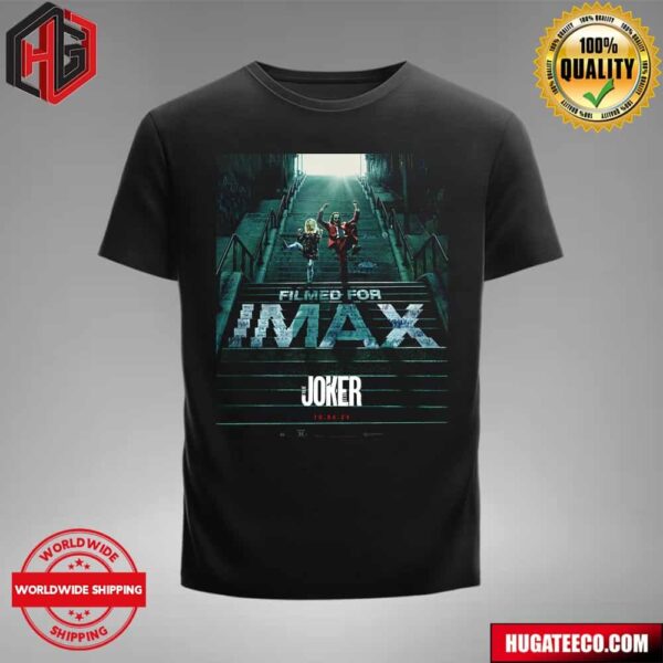 Joker 2 Filmed For Imax In Theaters On October 4 Unisex T-Shirt