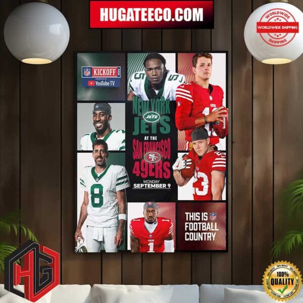 NFL Kickoff 2024 New York Jets At The San Francissco 49ers On Monday September 9 This Is NFL Football Country Home Decor Poster Canvas