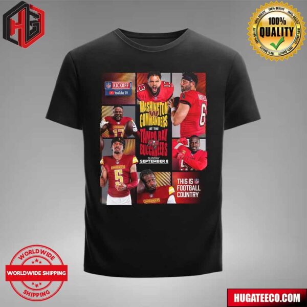 NFL Kickoff 2024 Washington Commanders At The Tampa Bay Buccaneers This Is NFL Football Country Unisex T-Shirt